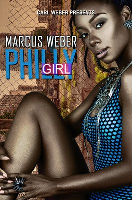 Philly Girl: Carl Weber Presents (Weber Marcus)(Paperback)