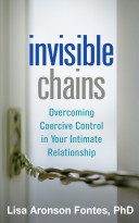 Invisible Chains: Overcoming Coercive Control in Your Intimate Relationship (Fontes Lisa Aronson)(Paperback)