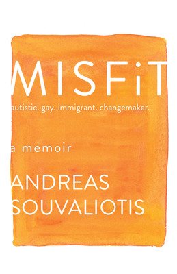 Misfit: Autistic. Gay. Immigrant. Changemaker. (Souvaliotis Andreas)(Paperback)
