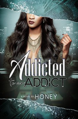 Addicted to an Addict (Honey)(Mass Market Paperbound)
