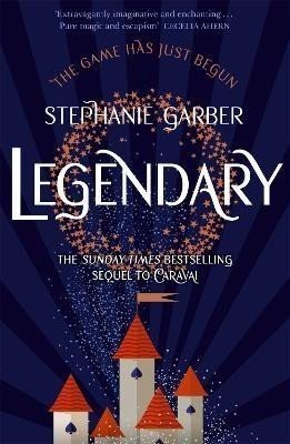 Legendary: The magical Sunday Times bestselling sequel to Caraval, 1.  vydání - Stephanie Garber