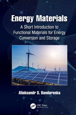 Energy Materials: A Short Introduction to Functional Materials for Energy Conversion and Storage (Bandarenka Aliaksandr S.)(Pevná vazba)