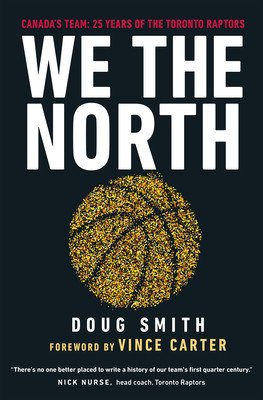 We the North: Canada's Team: 25 Years of the Toronto Raptors (Smith Doug)(Paperback)