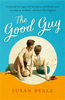 Good Guy - A deeply compelling novel about love and marriage set in 1960s suburban America (Beale Susan)(Paperback / softback)