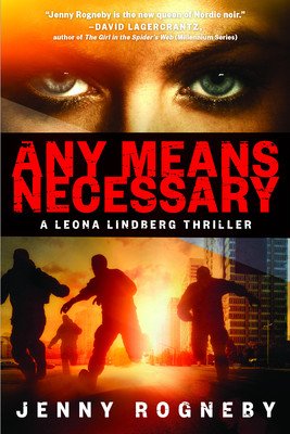 Any Means Necessary: A Leona Lindberg Thriller (Rogneby Jenny)(Paperback)