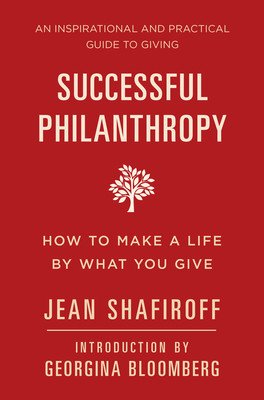 Successful Philanthropy: How to Make a Life by What You Give (Shafiroff Jean)(Paperback)