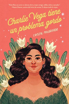 Charlie Vega Tiene Un Problema Gordo (Maldonado Crystal)(Paperback)