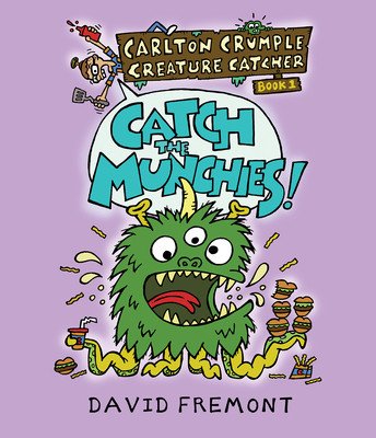 Carlton Crumple Creature Catcher 1: Catch the Munchies! (Fremont David)(Paperback)