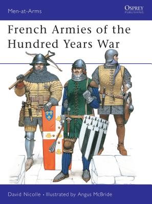 French Armies of the Hundred Years War (Nicolle David)(Paperback)