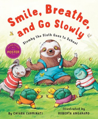 Smile, Breathe, and Go Slowly: Slumby the Sloth Goes to School (Carminati Chiara)(Paperback)