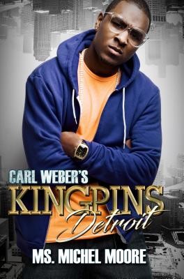 Carl Weber's Kingpins: Detroit (Moore Michel)(Paperback)