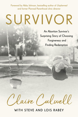 Survivor: An Abortion Survivor's Surprising Story of Choosing Forgiveness and Finding Redemption (Culwell Claire)(Paperback)