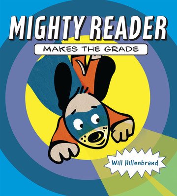 Mighty Reader Makes the Grade (Hillenbrand Will)(Paperback)