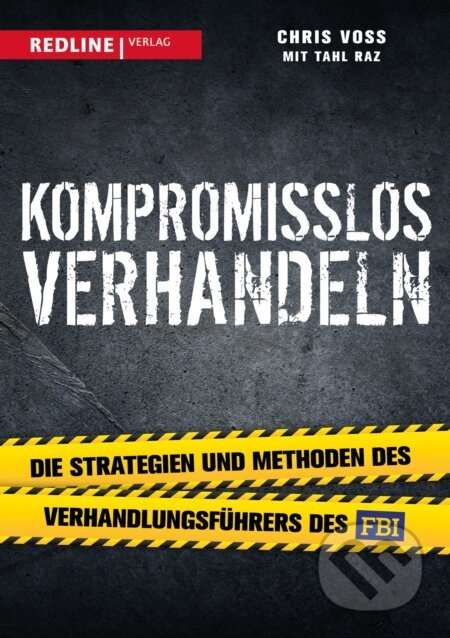 Kompromisslos verhandeln - Tahl Raz, Chris Voss
