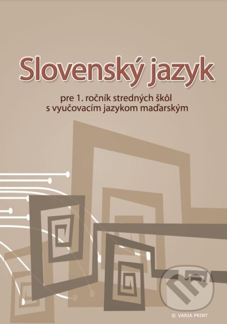 Slovenský jazyk pre 1. ročník stredných škôl s vyučovacím jazykom maďarským - Marta Varsányiová