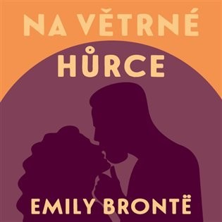 Na Větrné hůrce (CD) - Emily Bronte