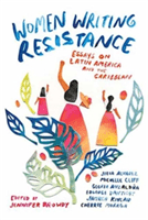 Women Writing Resistance: Essays on Latin America and the Caribbean (Browdy Jennifer)(Paperback)