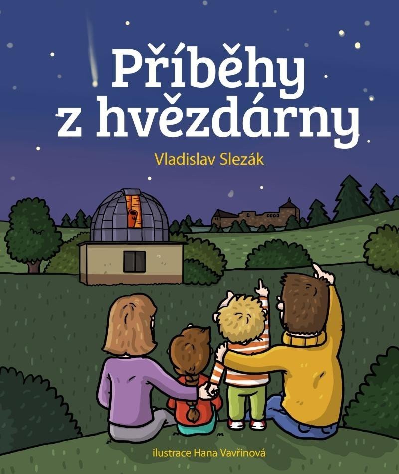 Pohádky z hvězdárny - Vladislav Slezák