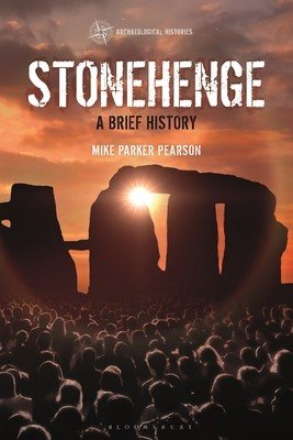 Stonehenge: A Brief History (Pearson Mike Parker)(Paperback)