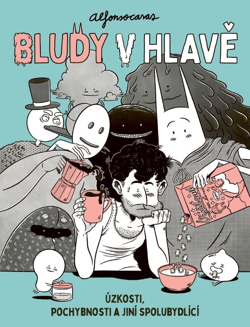 Bludy v hlavě / Úzkosti, pochybnosti a jiní spolubydlící - Alfonso Casas