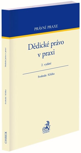 Dědické právo v praxi. 2.vydání - Jiří Svoboda Ondřej Klička