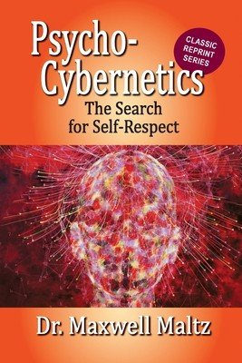 Psycho-Cybernetics The Search for Self-Respect (Maltz Maxwell)(Paperback)