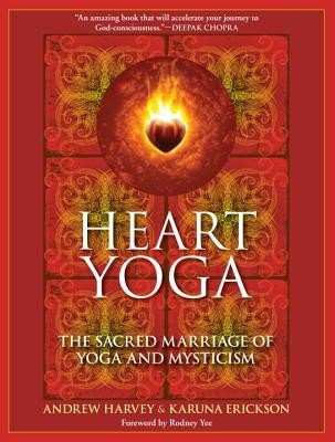 Heart Yoga: The Sacred Marriage of Yoga and Mysticism (Harvey Andrew)(Paperback)