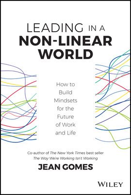 Leading in a Non-Linear World: Building Wellbeing, Strategic and Innovation Mindsets for the Future (Gomes Jean)(Pevná vazba)