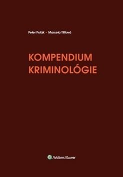 Kompendium kriminológie - Marcela Tittlová, Peter Polák
