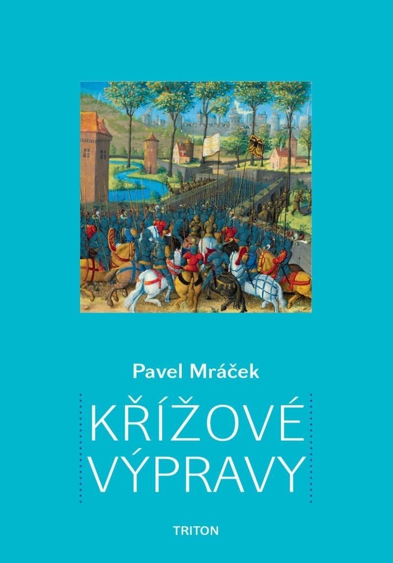 Křížové výpravy - Pavel Karel Mráček