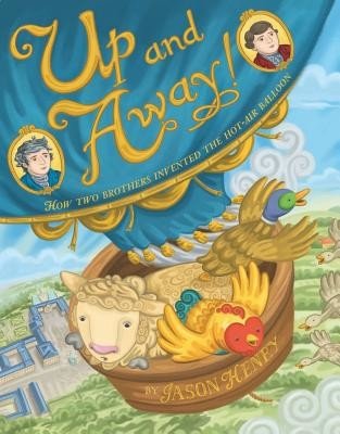 Up and Away!: How Two Brothers Invented the Hot-Air Balloon (Henry Jason)(Pevná vazba)