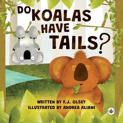 Do Koalas Have Tails? (Olsey F. J.)(Paperback)