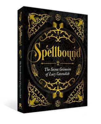 Spellbound: The Secret Grimoire of Lucy Cavendish (Cavendish Lucy)(Pevná vazba)