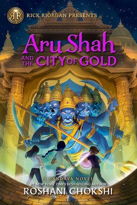 Aru Shah and the City of Gold: A Pandava Novel Book 4 (Chokshi Roshani)(Paperback)