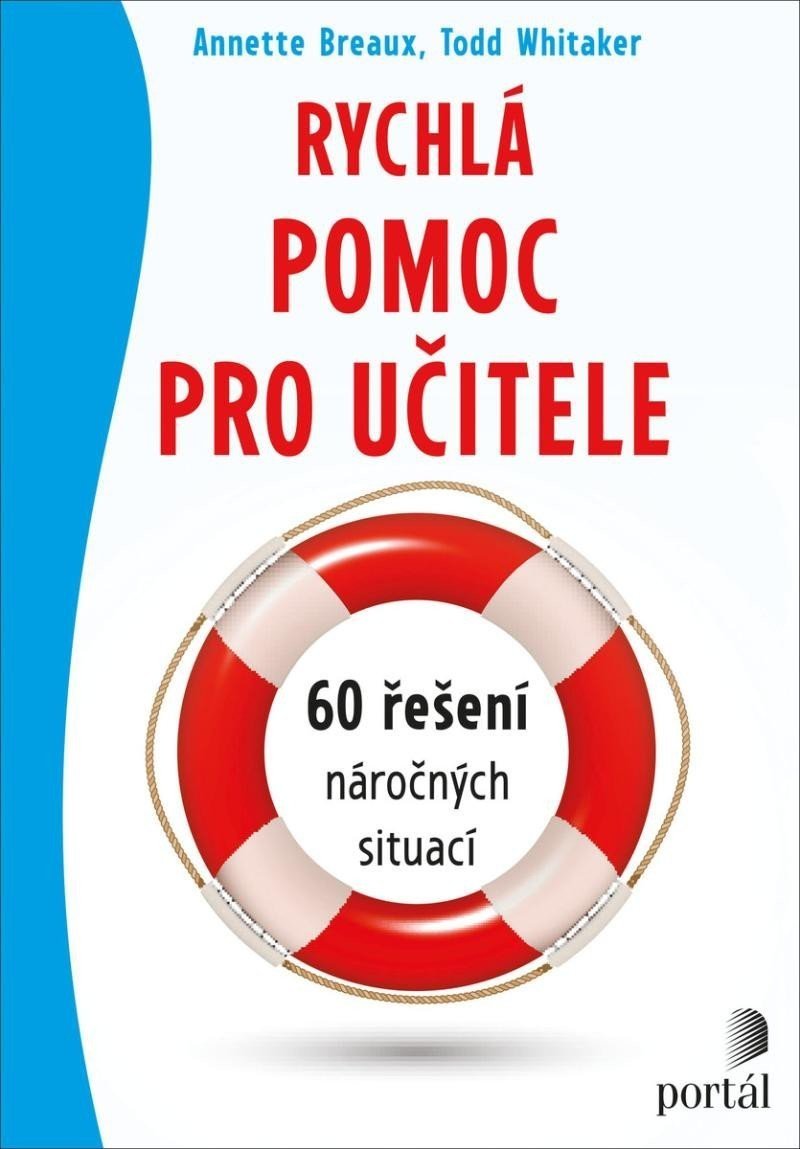 Rychlá pomoc pro učitele - 60 řešení náročných situací - Annette Breaux