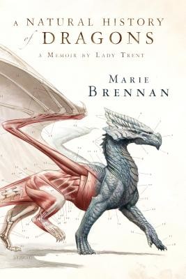 A Natural History of Dragons: A Memoir by Lady Trent (Brennan Marie)(Paperback)