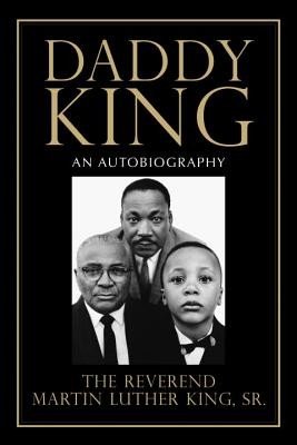 Daddy King: An Autobiography (King Martin Luther)(Paperback)