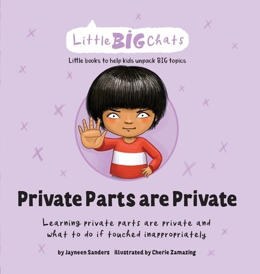 Private Parts are Private: Learning private parts are private and what to do if touched inappropriately (Sanders Jayneen)(Pevná vazba)