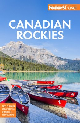 Fodor's Canadian Rockies: With Calgary, Banff, and Jasper National Parks (Fodor's Travel Guides)(Paperback)