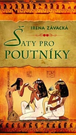 Šaty pro poutníky - Irena Závacká