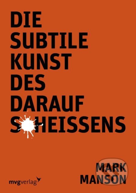 Die subtile Kunst des Daraufscheißens - Mark Manson