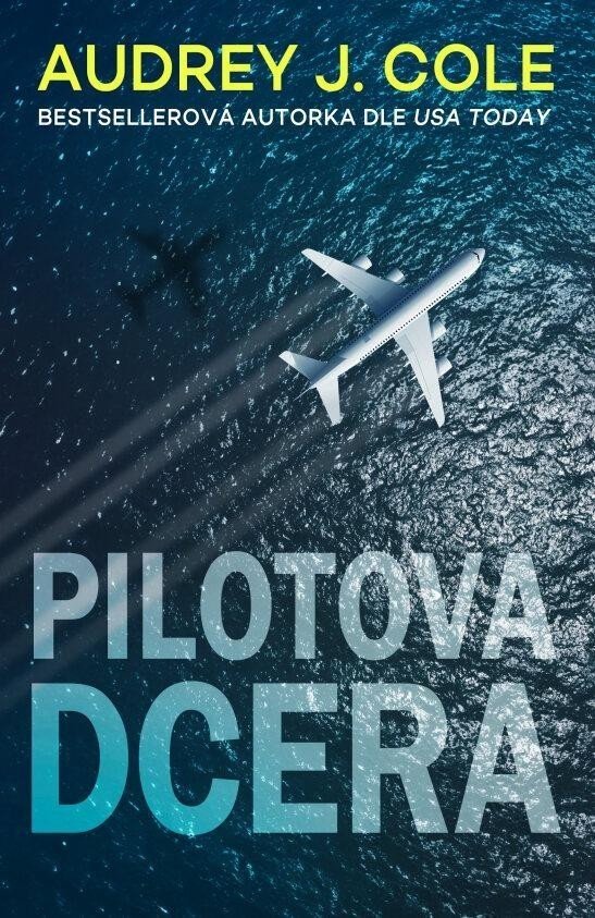 Pilotova dcera - Audrey J. Cole