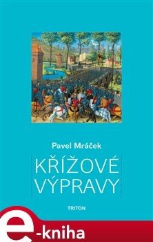 Křížové výpravy - Pavel Mráček