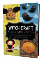 Witch Craft: Wicked Accessories, Creepy-Cute Toys, Magical Treats, and More! (McGuire Margaret)(Pevná vazba)