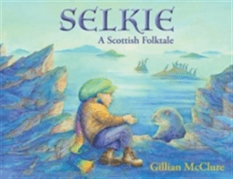 Selkie - A Scottish Folktale (McClure Gillian)(Paperback / softback)