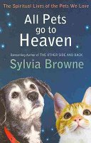 All Pets Go To Heaven - The spiritual lives of the animals we love (Browne Sylvia)(Paperback / softback)