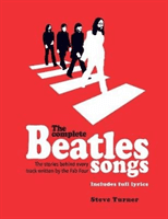 Complete Beatles Songs - The Stories Behind Every Track Written by the Fab Four (Turner Steve)(Paperback / softback)