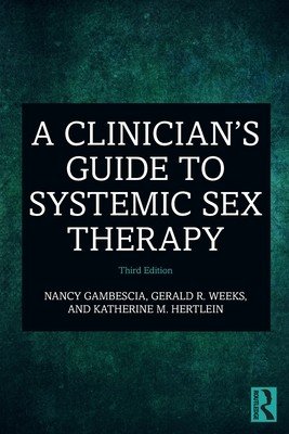A Clinician's Guide to Systemic Sex Therapy (Gambescia Nancy)(Paperback)