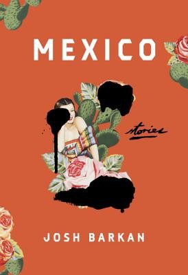 Mexico: Stories (Barkan Josh)(Pevná vazba)