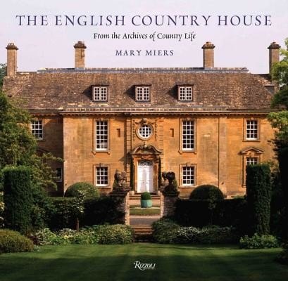 English Country House - From the Archives of Country Life (Miers Mary)(Pevná vazba)